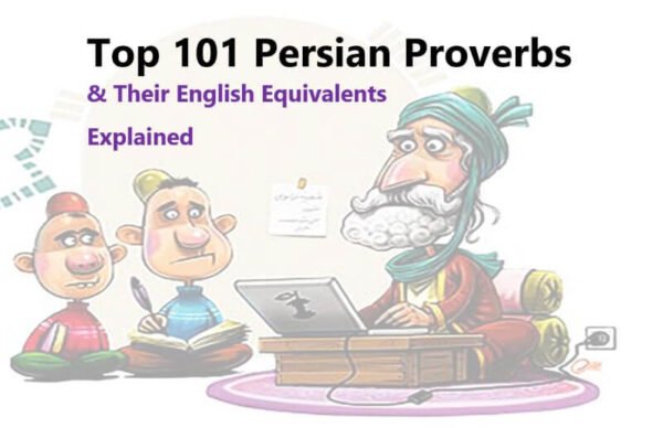 101 Persian Proverbs & English Translations and Equivalents