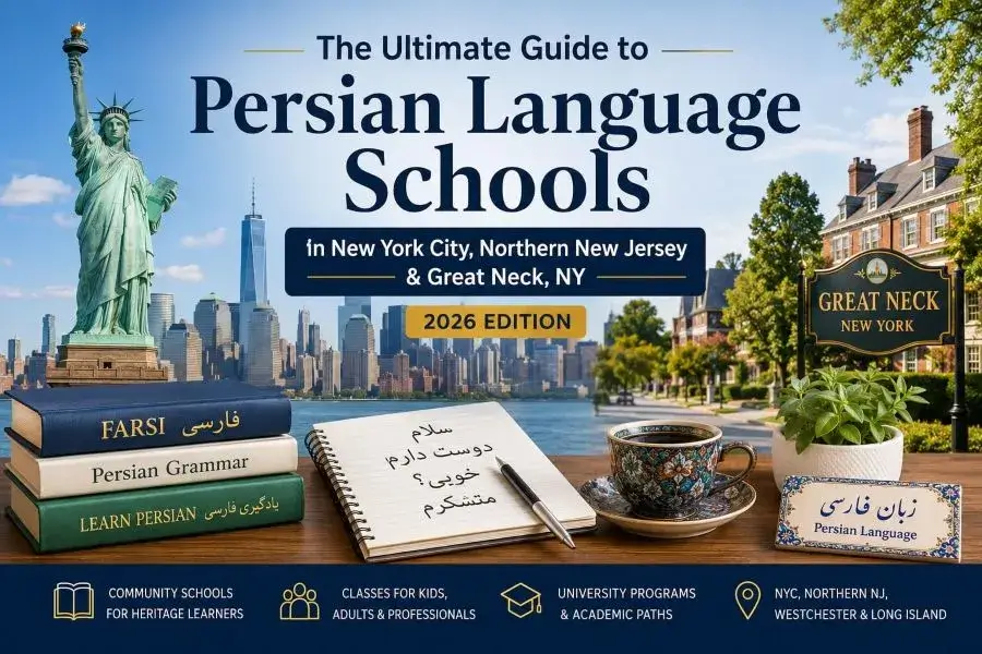 The Ultimate Guide to Persian Language Schools in NYC, NJ, and Great Neck